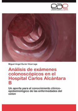 Análisis de exámenes colonoscópicos en el Hospital Carlos Alcántara B