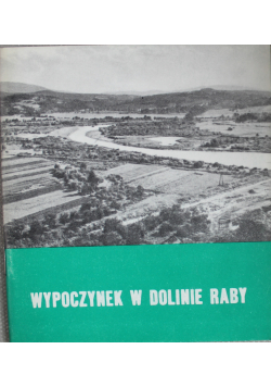 Wypoczynek w dolinie Raby