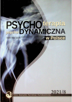 Psychoterapia psycho dynamiczna w Polsce Nr 8 / 21