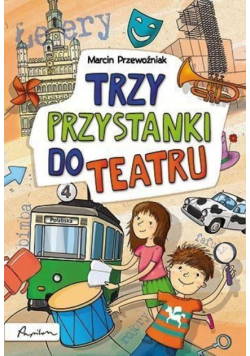 Trzy przystanki do teatru