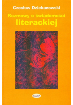 Rozmowy o świadomości literackiej