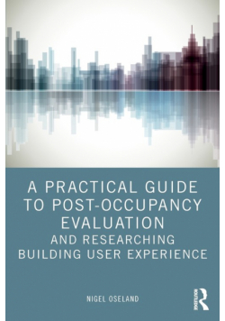 A Practical Guide to Post-Occupancy Evaluation and Researching Building User Experience