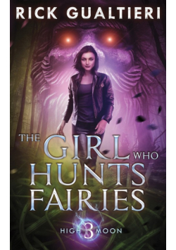 The Girl Who Hunts Fairies