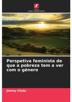 Perspetiva feminista de que a pobreza tem a ver com o género