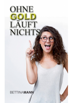 Ohne Gold läuft nichts