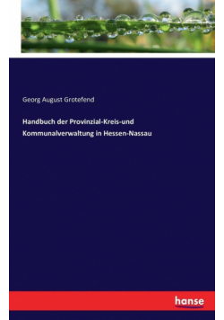 Handbuch der Provinzial-Kreis-und Kommunalverwaltung in Hessen-Nassau