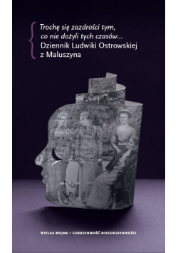 Dziennik Ludwiki Ostrowskiej z Maluszyna