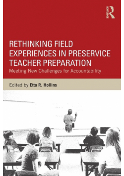 Rethinking Field Experiences in Preservice Teacher Preparation