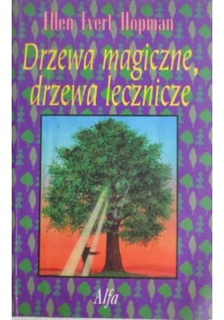 Drzewa magiczne, drzewa lecznicze