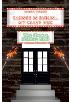 Casinos in Dublin...My Crazy Ride