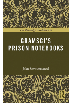 The Routledge Guidebook to Gramsci's Prison Notebooks