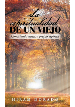 La Espiritualidad De Un Viejo