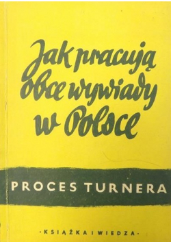 Jak pracują obce wywiady w Polsce. Proces Turnera