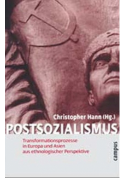 Postsozialismus. Transformationsprozesse in Europa und Asien aus