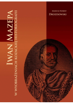 Iwan Mazepa w wyobrażeniach kozackiej historiog.