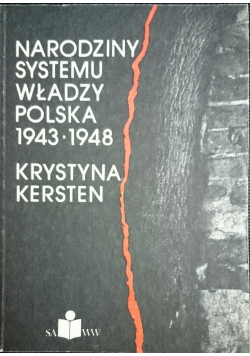 Narodziny systemu władzy Polska 1943 1948