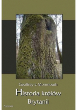Historia królów Brytanii Geoffrey z Monmouth