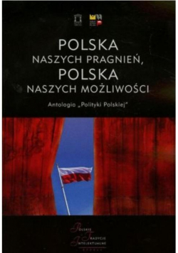 Polska naszych pragnień, Polska naszych możliwości