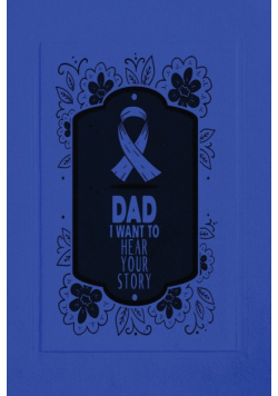 Dad, I Want to Hear Your Story
