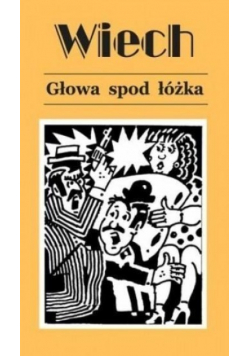 Wiech Opowiadania przedwojenne Tom IV Głowa spod łóżka