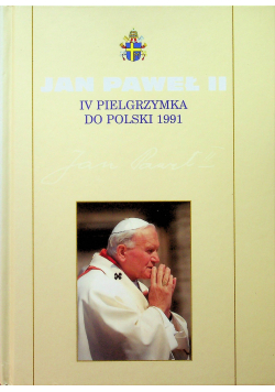 Jan Paweł II IV pielgrzymka do polski 1991