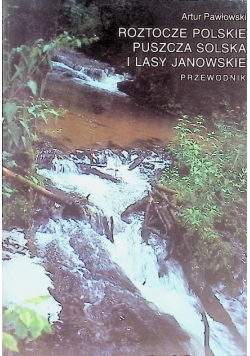 Roztocze polskie puszcza solska i lasy janowskie