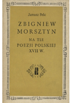 Zbigniew Morsztyn na tle poezji polskiej XVII w.
