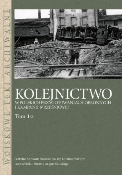Kolejnictwo w polskich przygotowaniach obronnych i kampanii wrześniowych