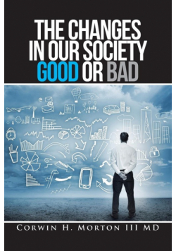 The Changes in Our Society Good or Bad