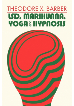LSD, Marihuana, Yoga, and Hypnosis