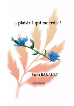 ...plaisir à qui me frôle !