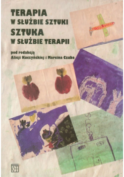 Terapia w służbie sztuki Sztuka w służbie terapii