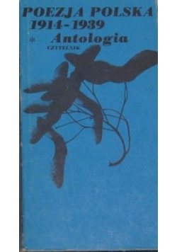 Poezja Polska 1914-1939 Antologia Tom 1