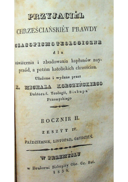Przyiaciel chrześciańskiey prawdy Rocznik II 4 zeszyty 1834 r.