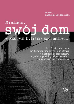 Mieliśmy swój dom, w którym byliśmy szczęśliwi...