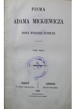 Pisma Adama Mickiewicza Tom V 1861 r.