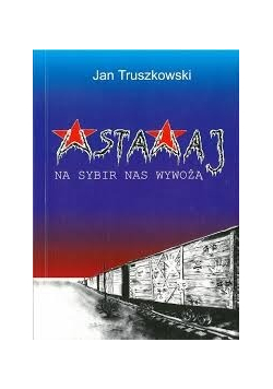 Wstawaj na Sybir nas wywożą