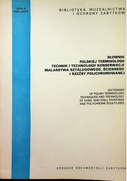 Słownik polskiej terminologii technik i technologii  konserwacji malarstwa sztalugowego  ściennego i rzeźby polichromowanej