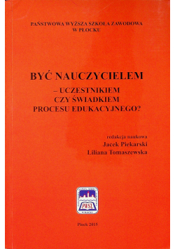 Być nauczycielem uczestnikiem czy świadkiem procesu edukacyjnego