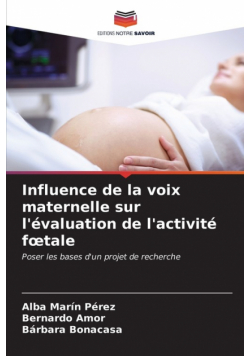 Influence de la voix maternelle sur l'évaluation de l'activité fœtale