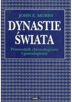 Dynastie świata przewodnik chronologiczny i genealogiczny