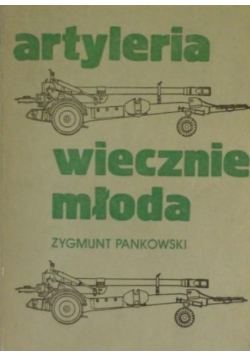 Artyleria wiecznie młoda