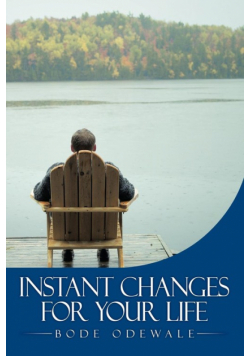 Instant Changes for Your Life