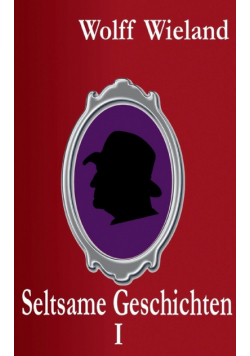 Seltsame Geschichten I