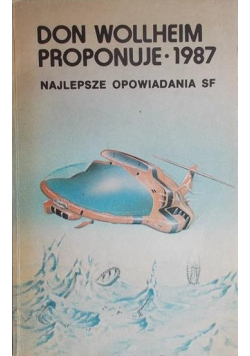 Don Wollheim Proponuje 1987 Najlepsze opowiadania SF