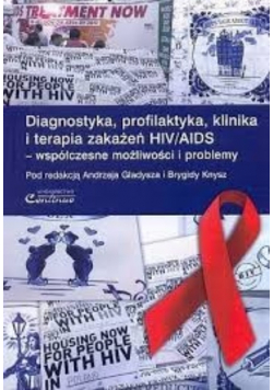 Diagnostyka, profilaktyka klinika i terapia zakażeń HIV / AIDS