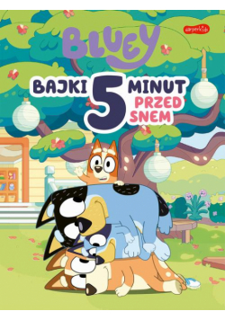 Bluey. Bajki 5 minut przed snem