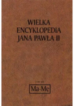 Wielka Encyklopedia Jana Pawła II Tom XIX Ma-Me
