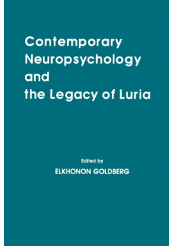 Contemporary Neuropsychology and the Legacy of Luria