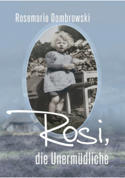 Rosi, die Unermüdliche